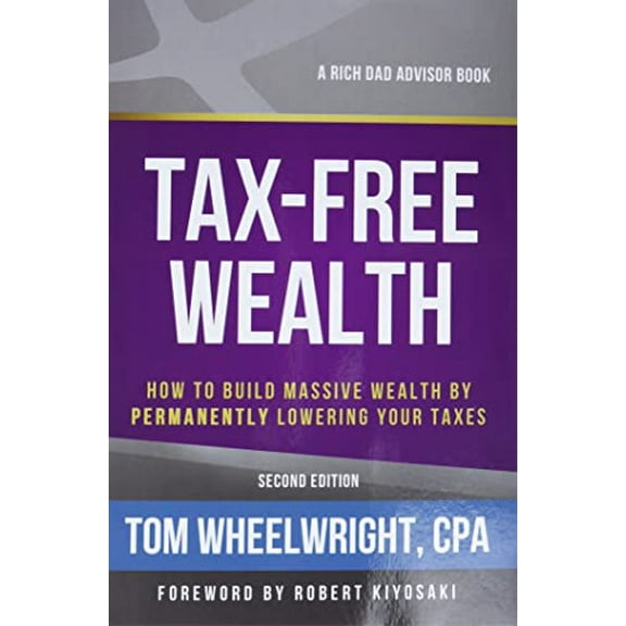 Pre-Owned Tax-Free Wealth: How to Build Massive Wealth by Permanently Lowering Your Taxes (Rich Dad's Advisors (Paperback)) Paperback