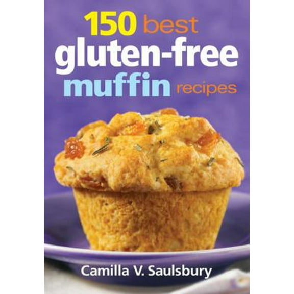 Pre-Owned 150 Best Gluten-Free Muffin Recipes (Paperback) 0778802914 9780778802914