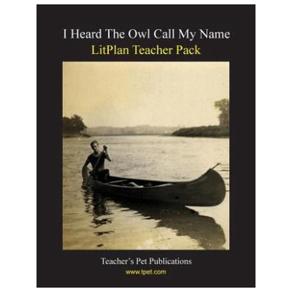 Litplan Teacher Pack: I Heard the Owl Call My Name (Paperback)