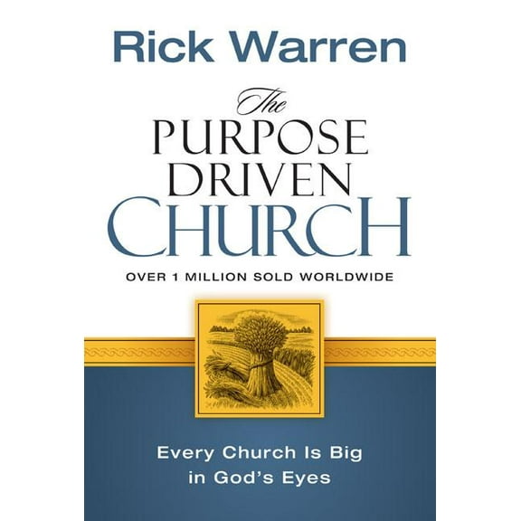 The Purpose Driven Church: Growth Without Compromising Your Message & Mission, (Hardcover)