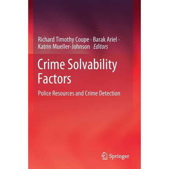Crime Solvability Factors: Police Resources and Crime Detection, (Paperback)