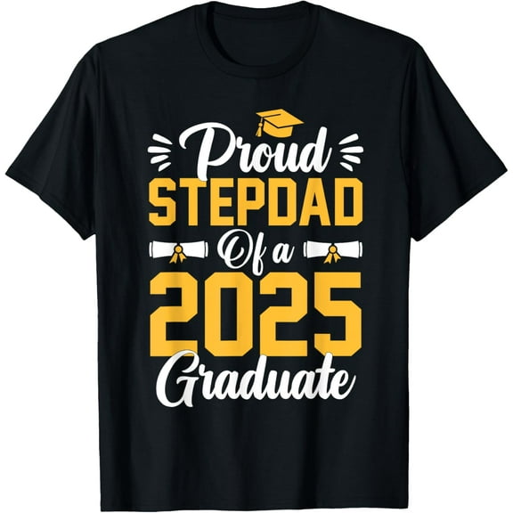 Proud Step Dad Of A Class Of 2025 Graduate Senior Graduation T-Shirt