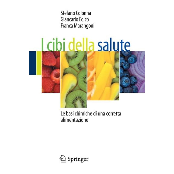 I Cibi Della Salute: Le Basi Chimiche Di Una Corretta Alimentazione, (Paperback)