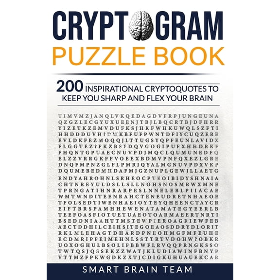 Cryptogram Puzzle Book: 200 Inspirational Cryptoquotes to Keep You Sharp and Flex your Brain (Paperback)