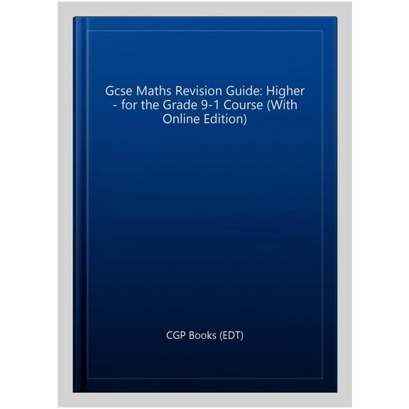 Gcse Maths Revision Guide: Higher - For The Grade 9-1 Course (With Online Edition)