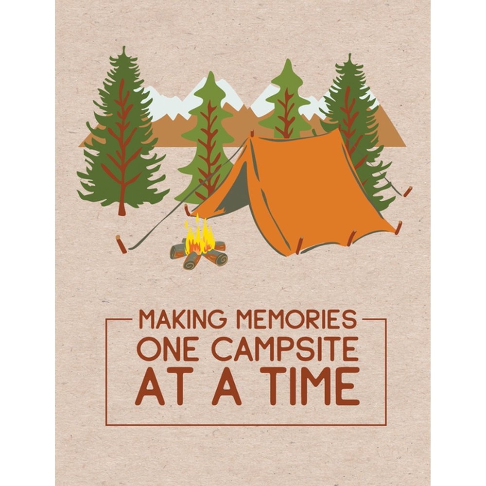Making Memories One Campsite At A Time Camping Journal & RV Travel