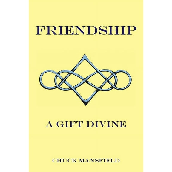 Friendship: A Gift Divine, (Paperback)