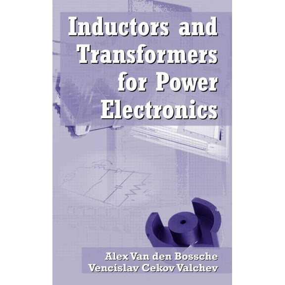 Inductors and Transformers for Power Electronics, (Hardcover)