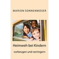 thumbnail image 1 of Heimweh bei Kindern vorbeugen und verringern : Ein Ratgeber für Eltern, Lehrer und Betreuer (Paperback), 1 of 1