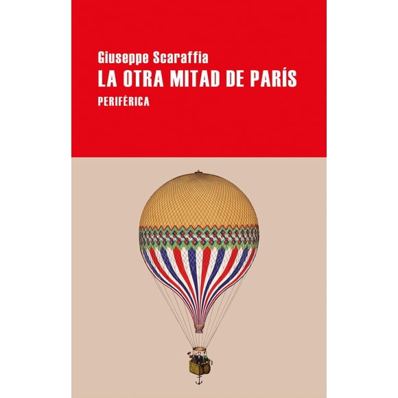 Libro La Otra Mitad De Paris Tapa Blanda, Autor Giuseppe Scaraffia, Editorial Periferica