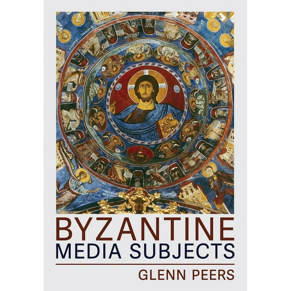 Medieval Societies, Religions, and Cultu Byzantine Media Subjects, (Paperback)