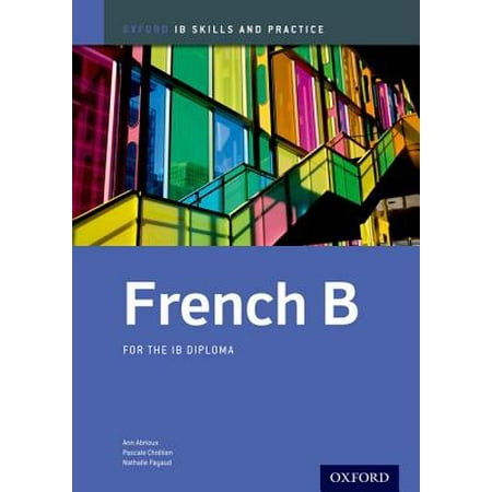 Ib French B Skills And Practice Oxford Ib Diploma