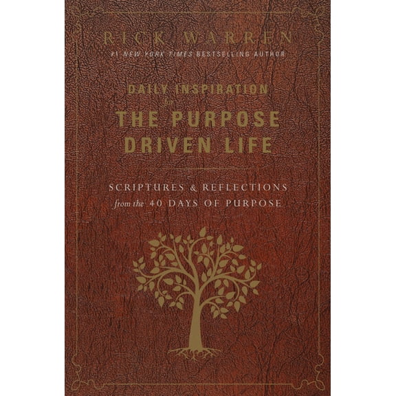 Purpose Driven Life Daily Inspiration for the Purpose Driven Life: Scriptures and Reflections from the 40 Days of Purpose, (Hardcover)