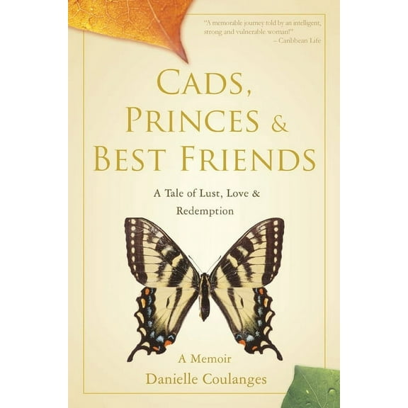 Cads, Princes & Best Friends: A Tale of Lust, Love & Redemption (Paperback)