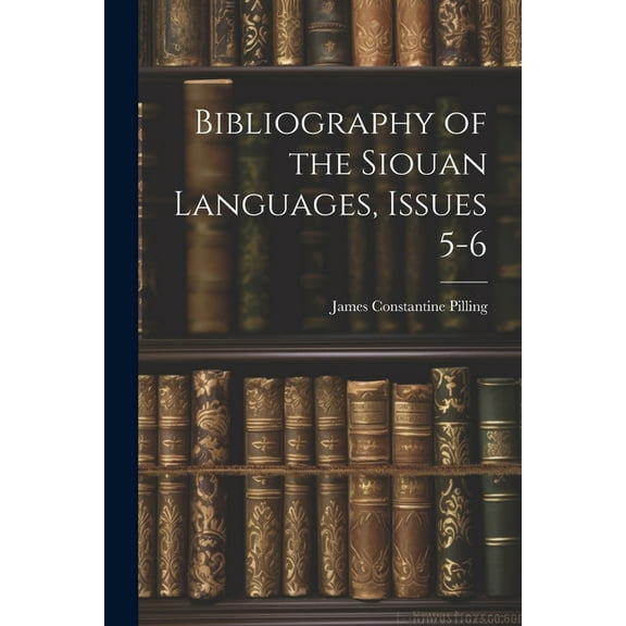 Bibliography of the Siouan Languages, Issues 5-6 (Paperback)