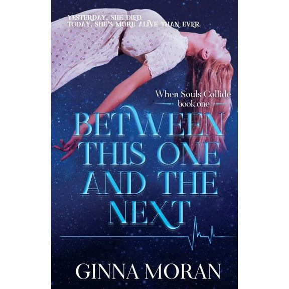 When Souls Collide Between This One and the Next, Book 1, (Paperback)