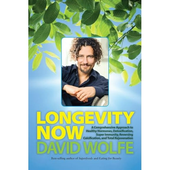 Pre-Owned Longevity Now: A Comprehensive Approach to Healthy Hormones, Detoxification, Super Immunity, (Hardcover) by David Wolfe