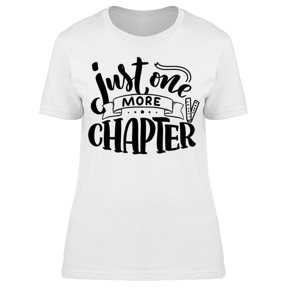 Just One More Chapter T-Shirt Women -Image by Shutterstock, Female x-Large