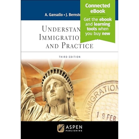Pre-Owned Understanding Immigration Law and Practice [Connected eBook] (Aspen Paralegal Series), 9781543858150, 1543858155, Paperback, 3 edition
