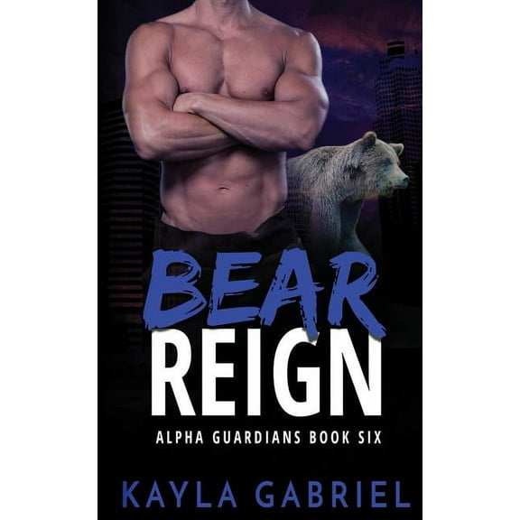 Alpha Guardians Bear Reign, Book 6, (Paperback)