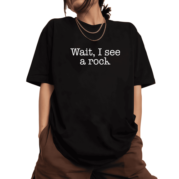 Funny Wait I See a Rock Slogan Graphic Tees Print Tshirt Women Shirts Black S-5XL Cotton Casual Retro Pattern Tops