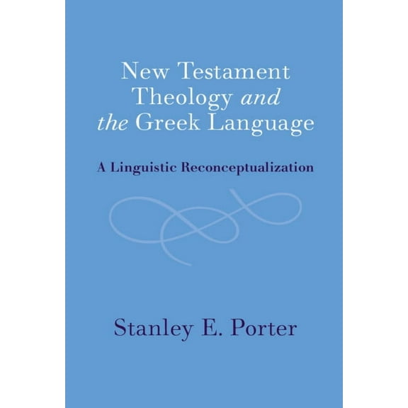 New Testament Theology and the Greek Language, (Hardcover)