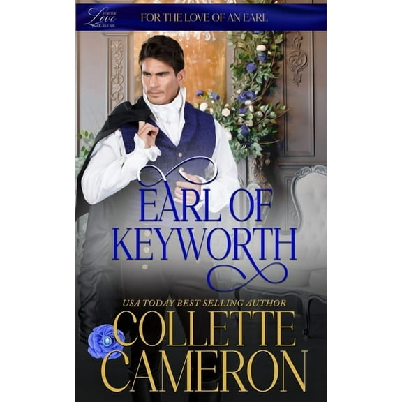 For the Love of an Earl (Wicked Earls' C Earl of Keyworth: A Humorous Aristocrat and Wallflower Regency Romance Adventure, Book 3, (Paperback)