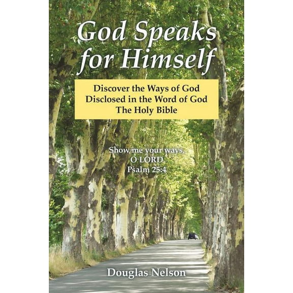 God Speaks for Himself: Discover the Ways of God Disclosed in the Word of God the Holy Bible (Paperback)