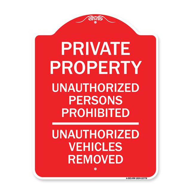 SignMission A-DES-RW-1824-22778 18 x 24 in. Designer Series Sign - Unauthorized Persons Prohibited Unauthorized Vehicles Removed, Red & White