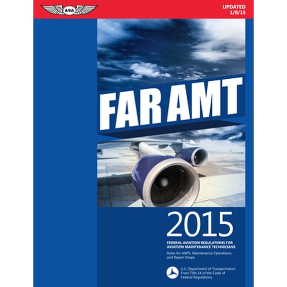 Pre-Owned FAR-AMT 2015: Federal Aviation Regulations for Aviation Maintenance Technicians (FAR/AIM series) (Paperback) 1619541513 9781619541511