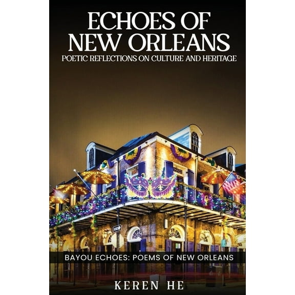 Echoes of New Orleans: Poetic Reflections on Culture and Heritage, (Paperback)