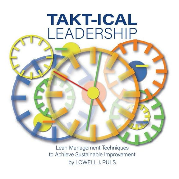 Takt-Ical Leadership (Paperback)