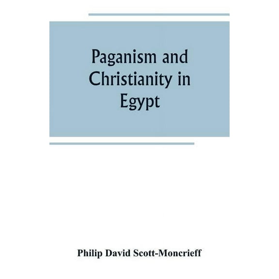 Paganism and Christianity in Egypt, (Paperback)