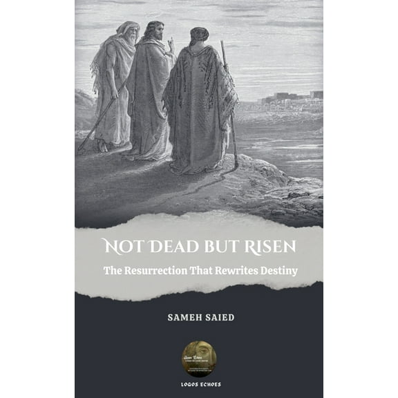 Not Dead But Risen: The Resurrection That Rewrites Destiny, (Paperback)