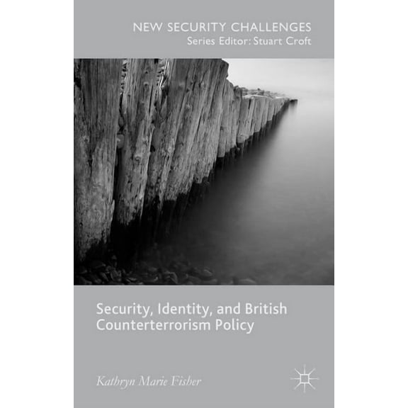New Security Challenges Security, Identity, and British Counterterrorism Policy, (Hardcover)