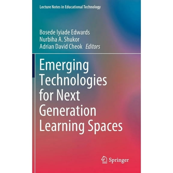 Lecture Notes in Educational Technology Emerging Technologies for Next Generation Learning Spaces, (Hardcover)