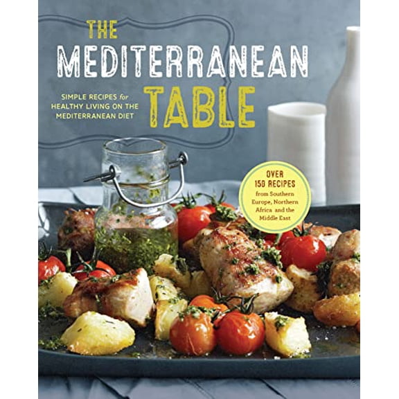 Pre-Owned The Mediterranean Table: Simple Recipes for Healthy Living on the Mediterranean Diet (Paperback) 1942411170 9781942411178