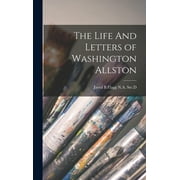 The Life And Letters of Washington Allston (Hardcover)