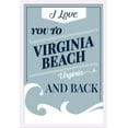 thumbnail image 1 of Virginia Beach, Virginia - Love You to Virginia Beach & Back - Beach Sentiment - Lantern Press Artwork (24x36 Giclee Art Print, Gallery Framed, White Wood), 1 of 1