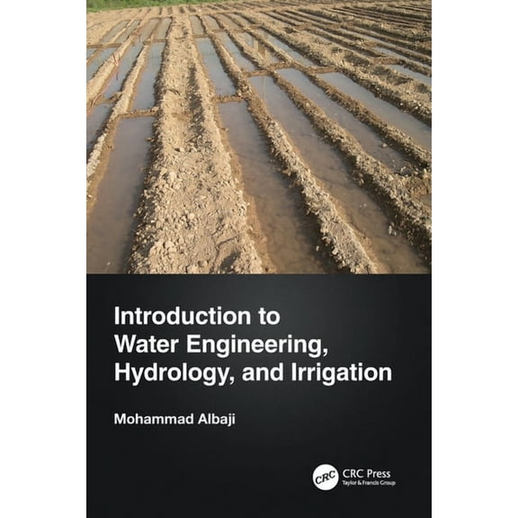 Introduction to Water Engineering, Hydrology, and Irrigation, (Paperback)