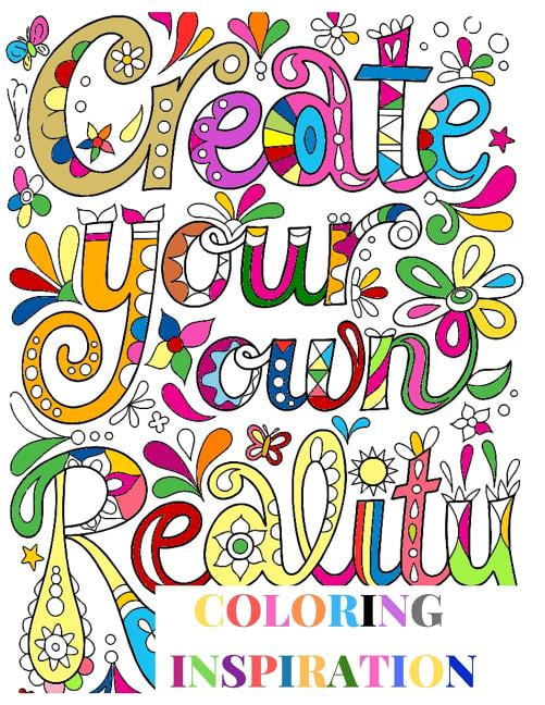 Coloring Inspiration : Create Your Own Reality Affirmations Motivational Quotes Adult Colouring Activity Book For Anti Stress Coloring Inspiration : Create Your Own Reality Affirmations Motivational Quotes Adult Colouring Activity Book For Anti Stress