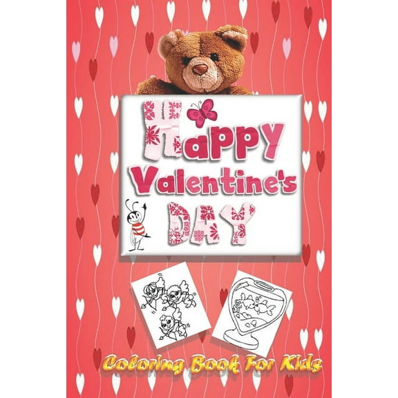 Coloring Book for Kids Valentines Day Ed Happy Valentine's Day Coloring Book for Kids: A Cute Coloring Book for Kids &Toddlers and Preschool, Coloring book and A, Book 8, (Paperback)