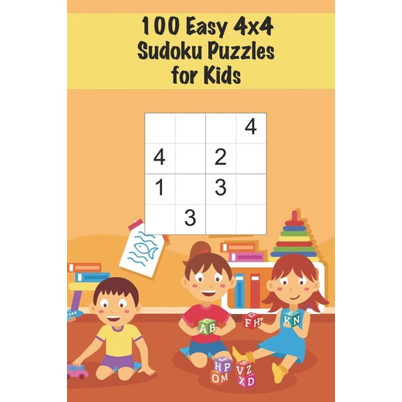 Sudoku Puzzles for Kids 100 Easy 4x4 Sudoku Puzzles for Kids: Mini Sudoku Puzzle for Children / Ages 4-6 / Large Print / Handy Size, Book 1, (Paperback)