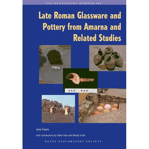 Late Roman Glassware and Pottery from Amarna and Related Studies (Paperback)
