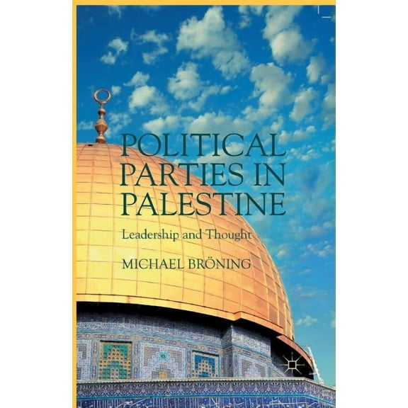 Political Parties in Palestine: Leadership and Thought, (Paperback)