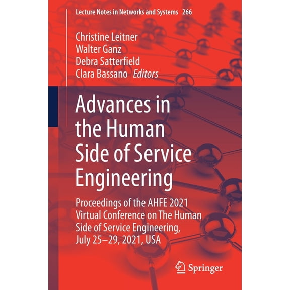 Lecture Notes in Networks and Systems Advances in the Human Side of Service Engineering: Proceedings of the Ahfe 2021 Virtual Conference on the Human Side of , Book 266, (Paperback)