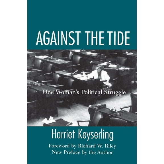 Against the Tide: One Woman's Political Struggle, (Paperback)