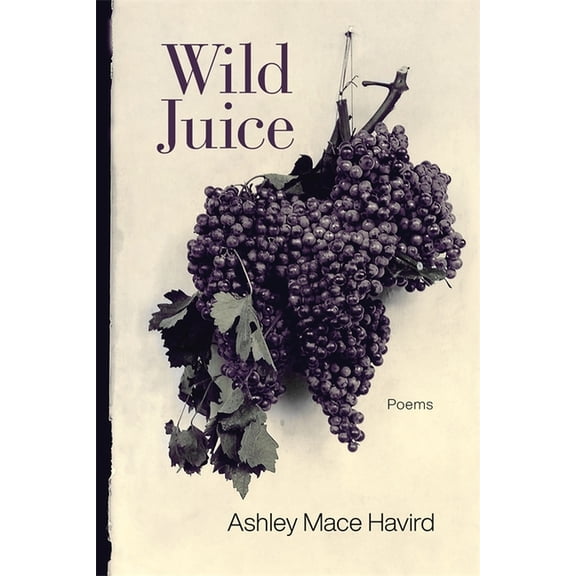 Southern Messenger Poets Wild Juice: Poems, (Paperback)