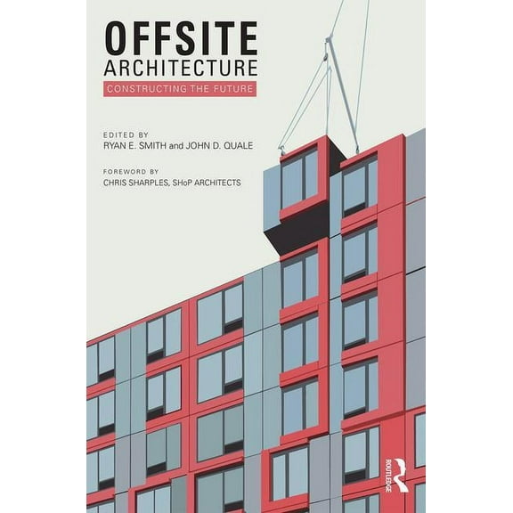 Offsite Architecture: Constructing the future, (Paperback)