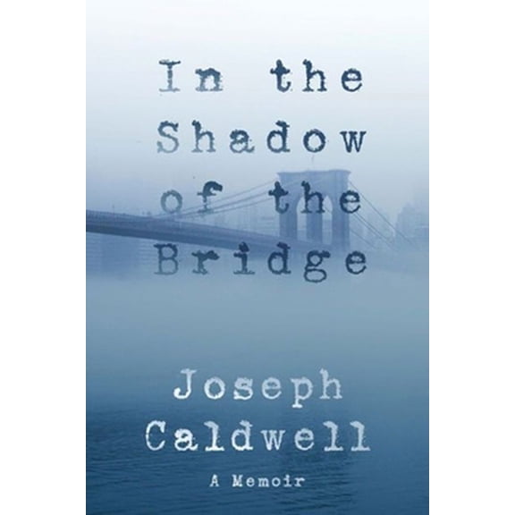 Pre-Owned In the Shadow of the Bridge: A Memoir (Hardcover) 1883285836 9781883285838